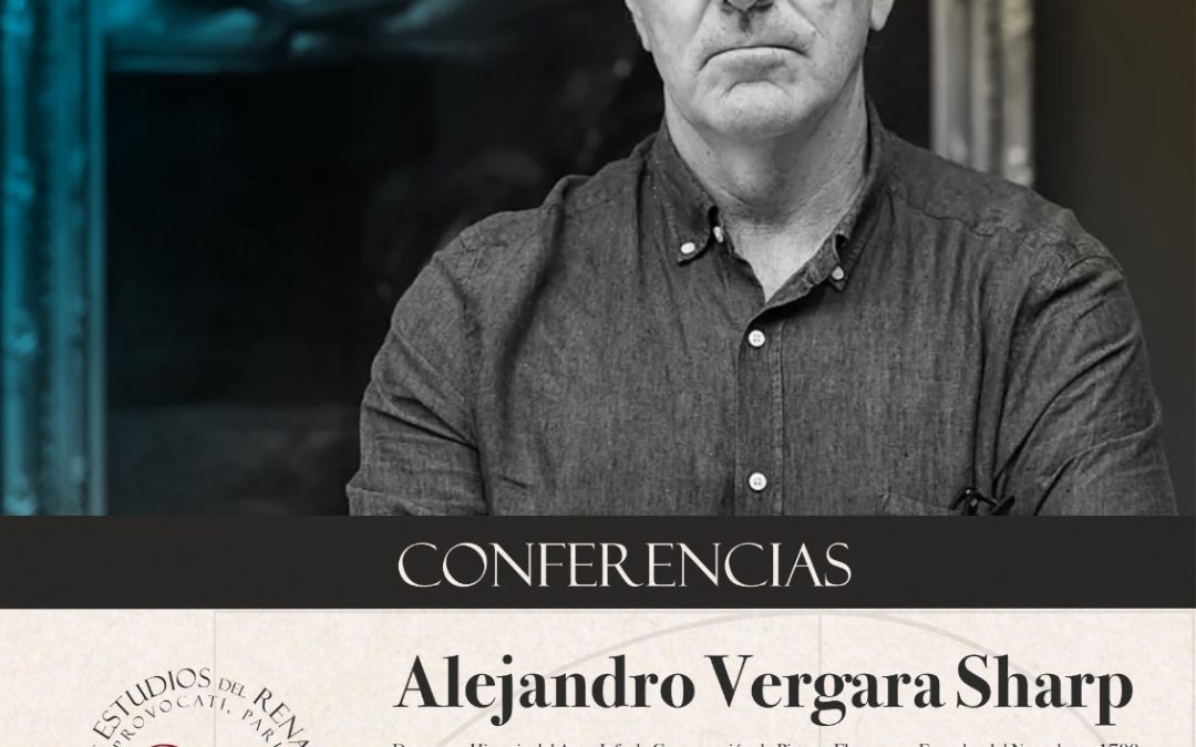 Conferencia «El concepto de calidad en la pintura del Renacimiento» Alejandro Vergara Sharp.